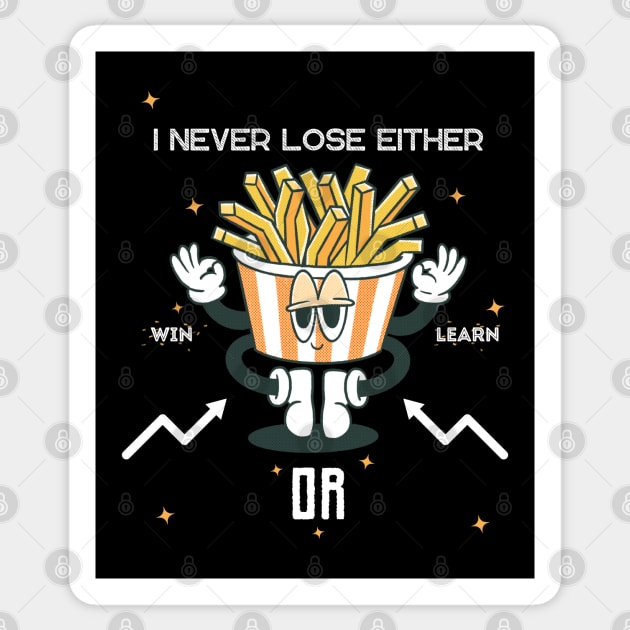 Win or Learn – Funny Motivational Fries Quote Graphic Sticker by MakerMind8.2